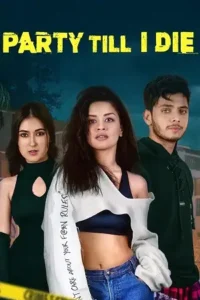 party till i die s01 , TheMoviesFlix - TheMoviesFlix.Digital