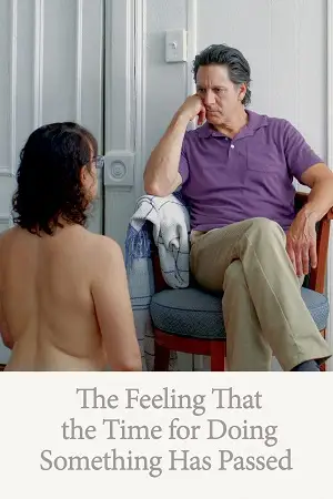 the feeling that the time for doing something has passed 2023 , TheMoviesFlix - TheMoviesFlix.Digital